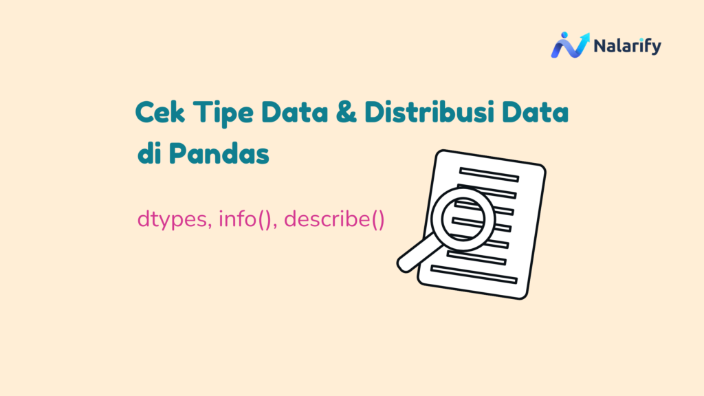 cara cek tipe dan distribusi data di pandas