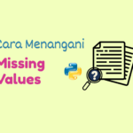 cara menangani missing values